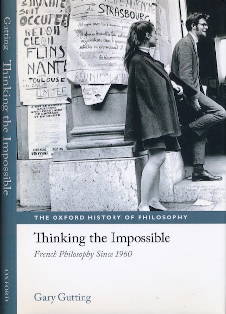 Gutting, Gary - Thinking the Impossible: French philosophy since 1960.