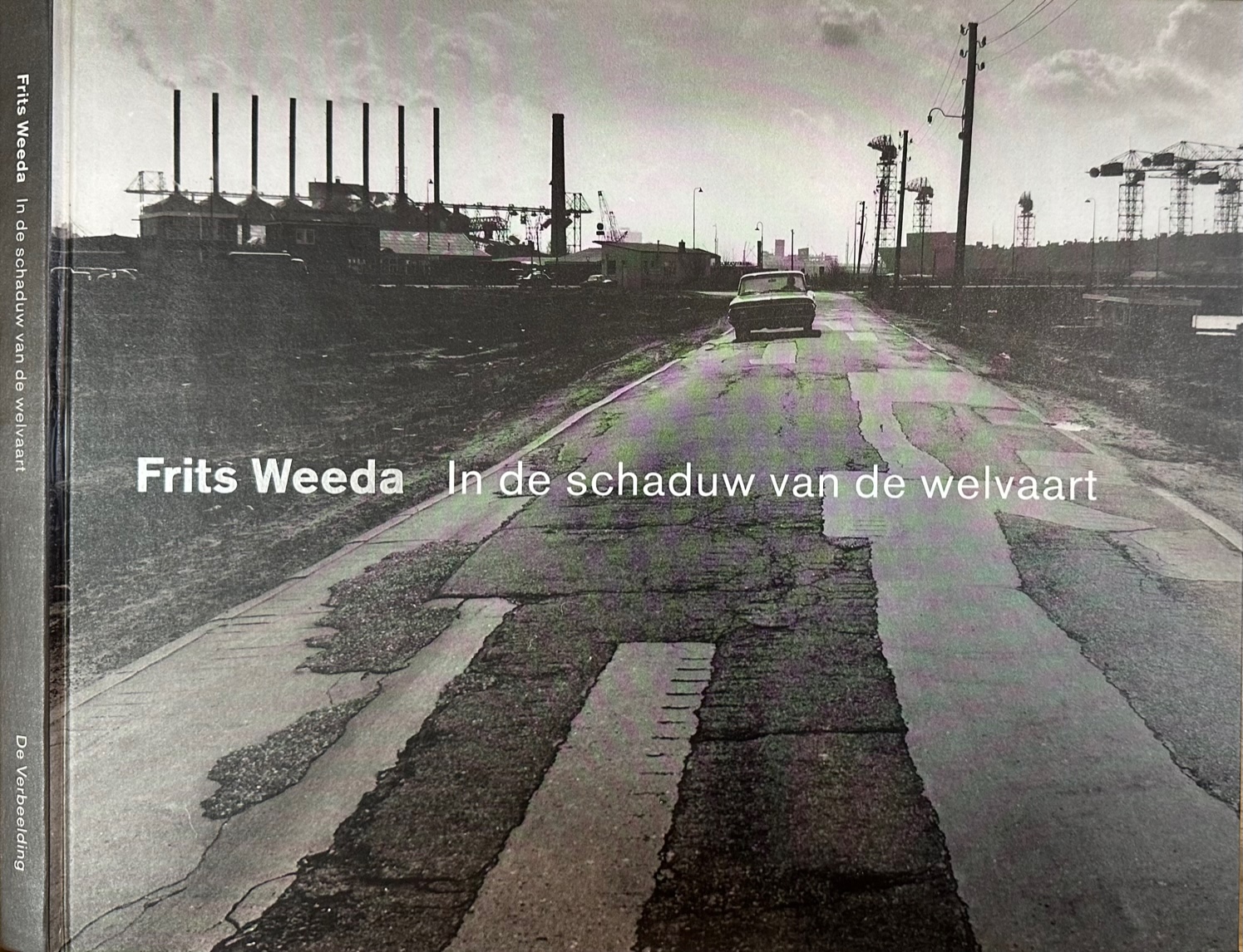 Weeda, Frits (foto's) & Rik Suermondt (tekst) - in de Schaduw van de Welvaart: Amsterdam 1958-1965.