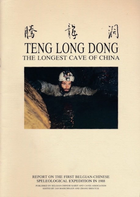 Masschelein, Jan & Zhang Shouyue (eds) - Teng long Dong: The longest cave of China. Report on the first Belgian-Chinese speleological expedition in 1988.