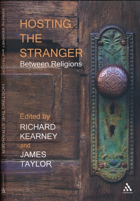 Kearney, Richard & James Taylor (editors) - Hosting the Stranger: Between religions.
