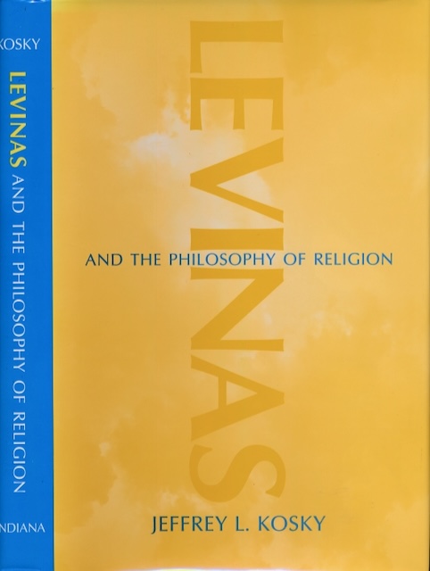 Kosky, Jeffrey L - Levinas and the Philosophy of Religion.