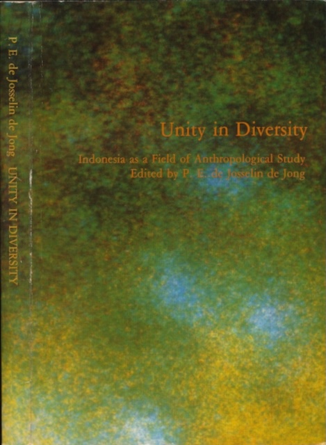 De Josselin de Jong, P.E. (ed.) - Unity in Diversity: Indonesia as a field of anthropological study.