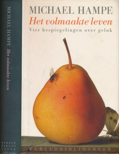 Hampe, Michael - Het Volmaakte Leven: Vier bespiegelingen over geluk.