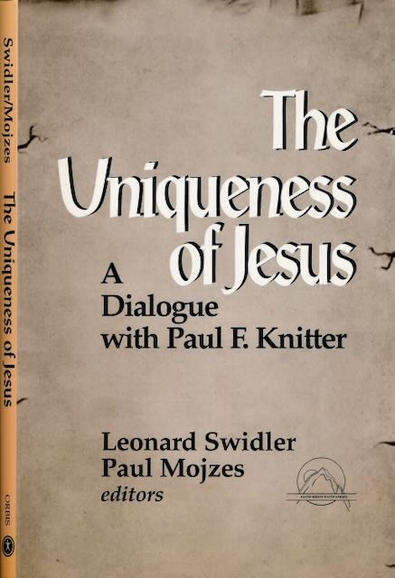 Swidler, Leonard & Paul Mojzes (editors) - The Uniqueness of Jesus: A dialogue with Paul F. Knitter.