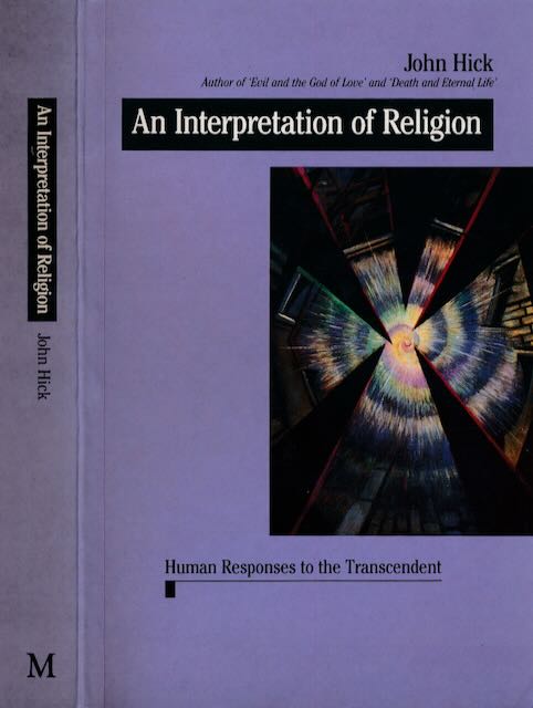 Hick, John - An Interpretation of Religion: Human responses to the transcendent.