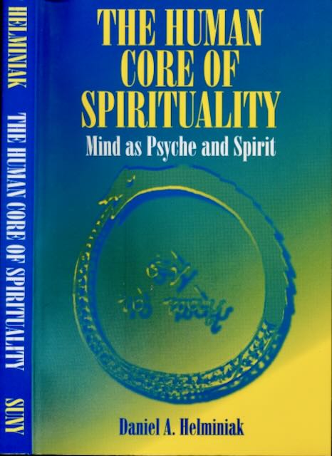 Helminiak, Daniel A - The Human Core of Spirituality: Mind as psyche and spirit.