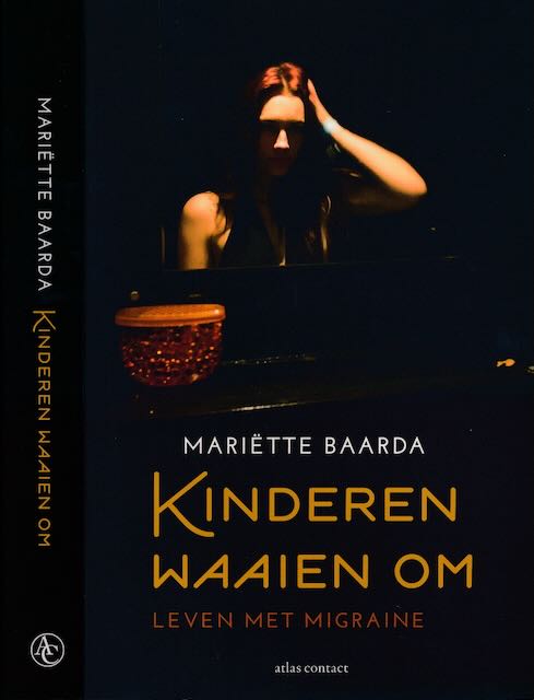 Baarda, Maritte - Kinderen Waaien om: Leven met migraine.