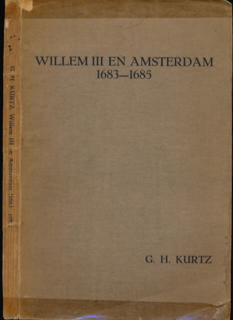 Kurz, Gerdina Hendrika - Willem III en Amsterdam 1683 -1685.