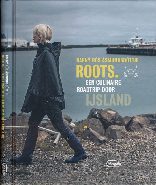 smundsdttir, Dagny Rs - Roots: Een culinaire roadtrip door IJsland.
