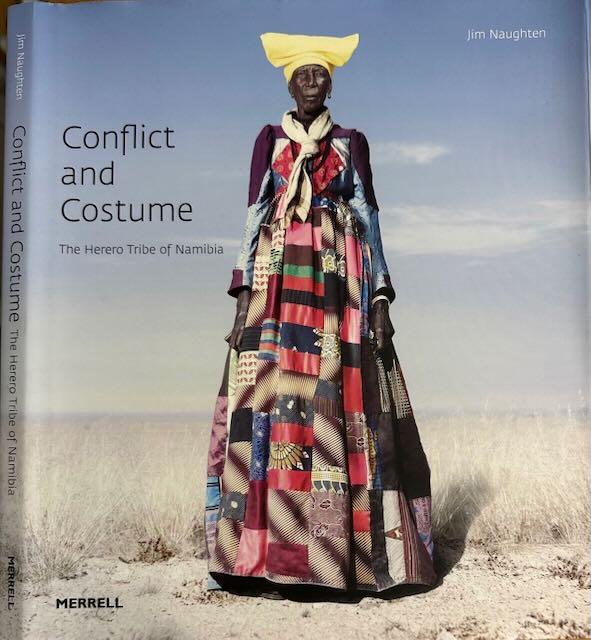 Naughten, Jim - Conflict and Costume: The Herero tribe of Namibia.