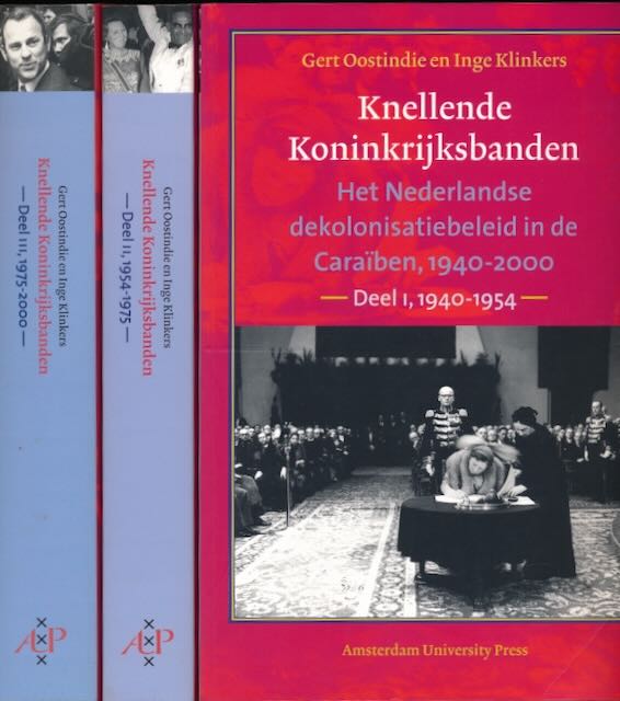 Oostindie, Gert & Inge Klinkers - Knellende Koninkrijksbanden: Het Nederlandse dekolonisatiebeleid in de Caraben, 1940-2000. Deel 1 (1940-1954), deel 2 (1954-1975), deel 3 (1975-2000).
