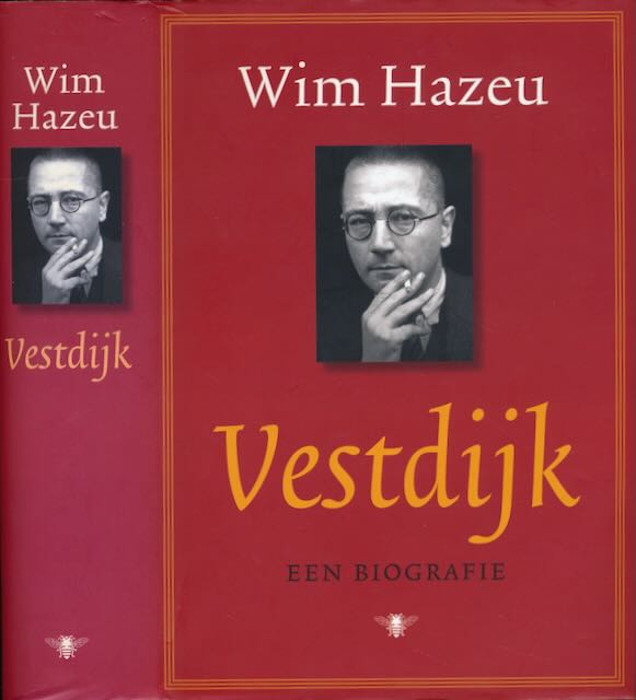 Hazeu, Wim - Vestdijk: Een biografie.