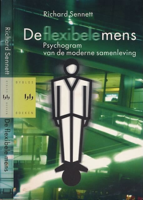 Sennett, Richard - De flexibele Mens: Psychogram van de moderne samenleving.