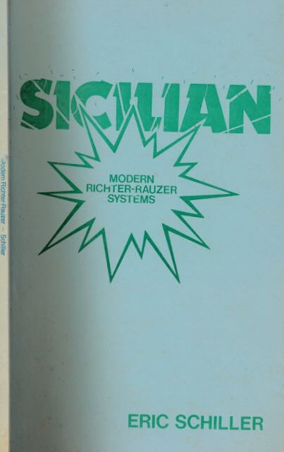 Schiller, Eric - Sicilian Defense: Modern Richter - Rauzer systems.