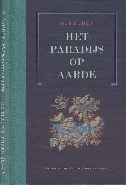 Baudet, H - Het Paradijs op Aarde: Gedachten over de verhouding van de Europese tot de buiten-Europese mens.