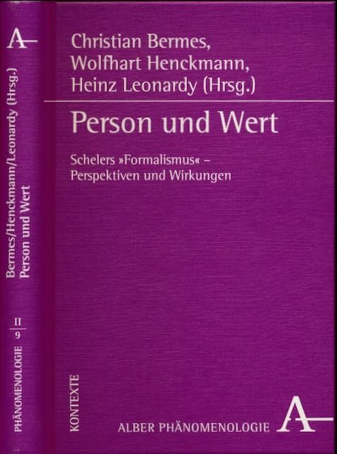 Bermes, Christian, Wolfhart Henckmann, Heinz Leonardy (Hrsg.) - Person und Wert: Schelers 