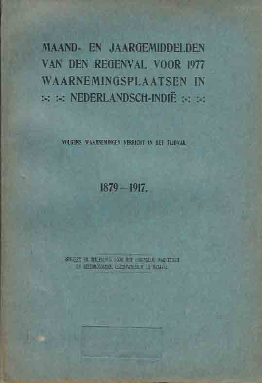  - Maand- en jaargemiddelden van den regenval voor 1977 waarnemingsplaatsen in Nederlandsch-Indi volgens waarnemingen verricht in het tijdvak 1879-1917.