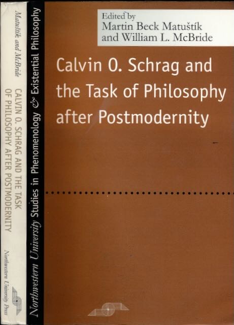 Matustk, Martin Beck & William L. McBride (ed.) - Calvin O. Schrag and The Task of Philosophy after Postmodernity.