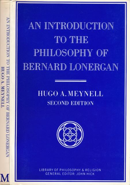 Meynell, Hugo A - An Introduction to The Philosophy of Bernard Lonergan.