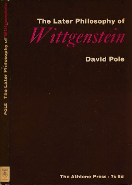 Pole, David - The later Philosophy of Wittgenstein: A short introduction with an epilogue on John Wisdom.