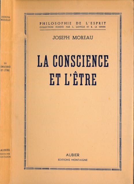 Moreau, Joseph - La Conscience et l'tre.
