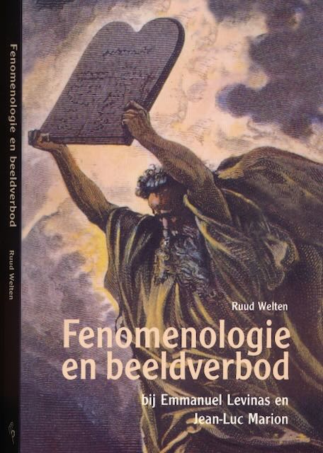 Welten, Rudolphus - Fenomenologie en Beeldverbod bij Emmanuel Levinas en Jean-Luc Marion.