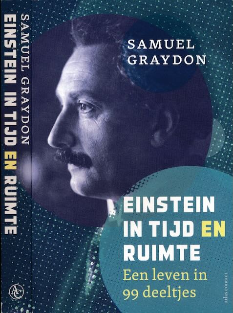 Graydon, Samuel - Einstein in Tijd en Ruimte: Een leven in 99 deeltjes.