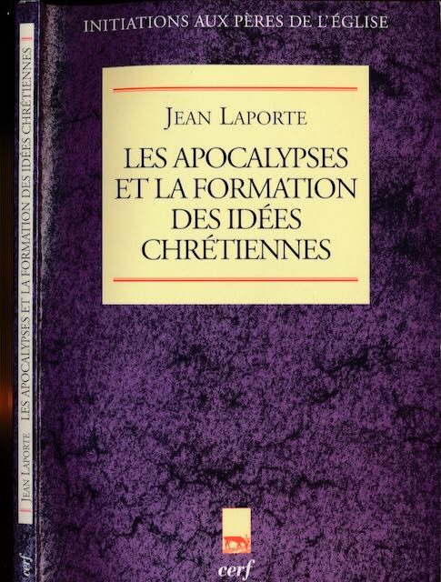 LaPorte, Jean - Les Apocalypses et la Formation des iden Chrtiennes.