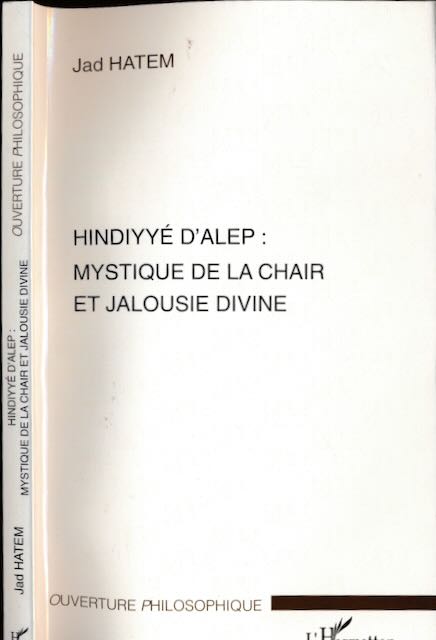 Hatem, Jad - Hindiyy D'Alep: Mystoque de la chair et jalousie divine.