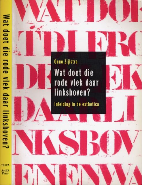 Zijlstra, Onno & Jan Smidt - Wat doet de Rode Vlek daar Linksboven?: Inleiding in de esthetica.
