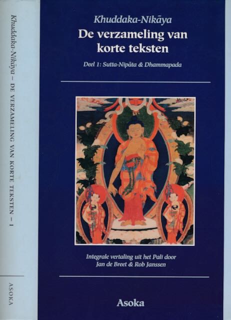  - Khuddaka-Nik?ya-I: De verzameling van korte teksten. Sutta-Nip?ta & Dhammapada.