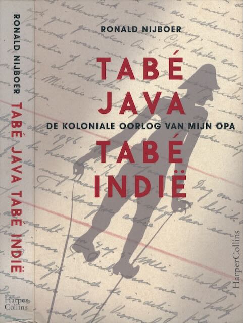 Nijboer, Ronald - Tab Java Tab Indi: De koloniale oorlog van mijn opa.
