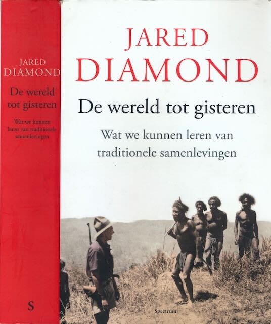 Diamond, Jared - De Wereld tot Gisteren: Wat we kunnen leren van traditionele samenlevingen. Nieuw Guinea.
