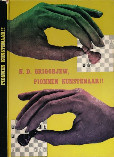 Kan, I.A. (samensteller) en I.Z. Bondarewski (alg. redacteur) - N.D. Grigorjew Pionnenkunstenaar! Analyses, theoretische artikelen, studies, uitgelezen partijen.