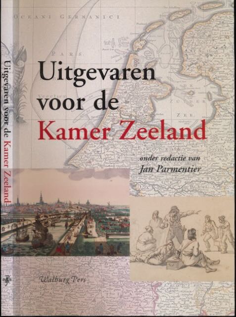 Parmentier, Jan (red.) - Uitgevaren voor de Kamer Zeeland.