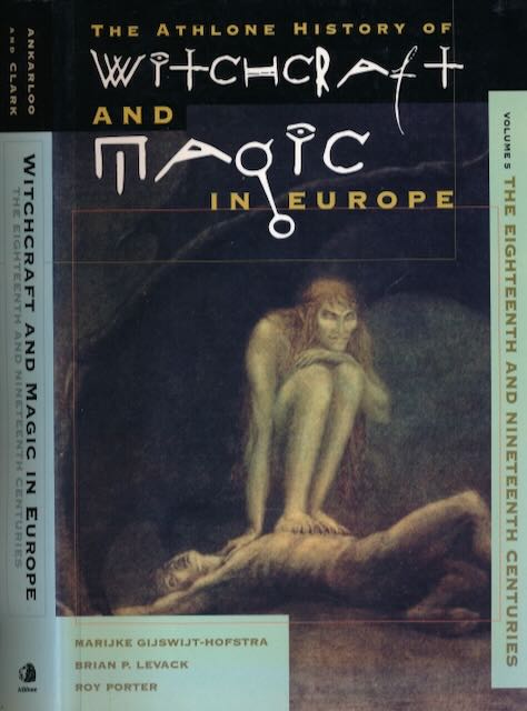 Gijswijt-Hofstra, Marijke & Brian P. Levack; Roy Porter - Witchcraft and Magic in Europe: The eighteenth and nineteenth centuries.