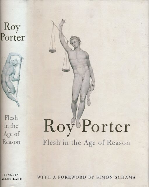 Porter, Roy - Flesh in the Age of Reason.