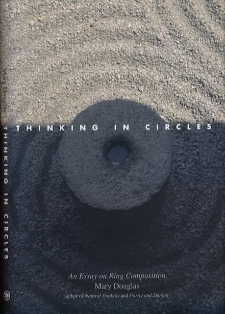 Douglas, Mary - Thinking in Circles: An essay on ring composition.