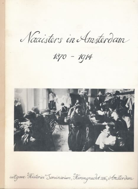 Agtmaal, Wietske & Janny Gerrits; et al - Naaisters in Amsterdam 1870-1914: Een onderzoeksverslag.
