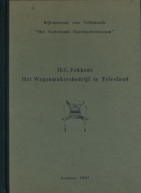 Fokkens, H.G - Het Wagenmakersbedrijf in Friesland.