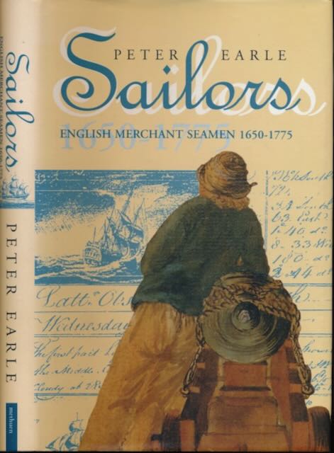 Earle, Peter - Sailors: English Merchant Seamen 1650-1775.