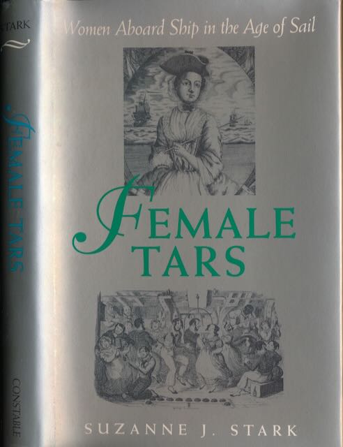 Stark, Suzanne J - Female Tars: Women aboard ship in the age of sail.