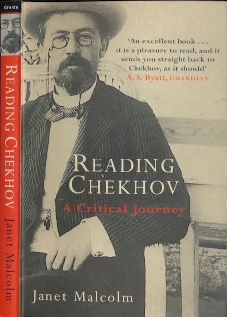 Malcolm, Janet - Reading Chekhov: A critical journey.