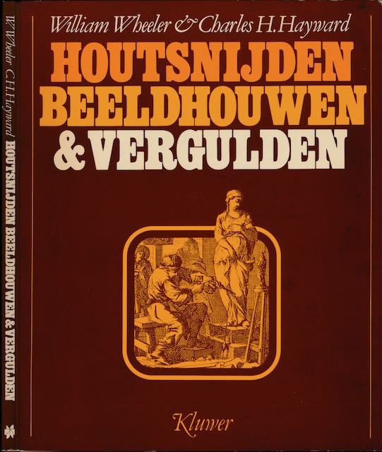 Wheeler, William & Charles H. Hayward - Houtsnijden, Beeldhouwen & Vergulden.