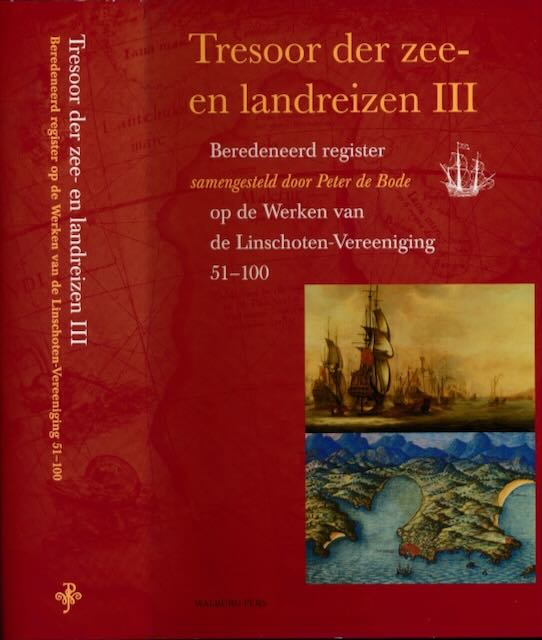 Peter de Bode (samenst.) - Tresoor der Zee- en Landreizen III. Beredeneerd register op de Werken van de Linschoten-Vereeniging 51-100.