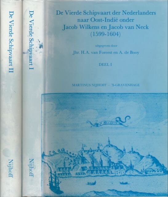  - De Vierde Schipvaart der Nederlanders naar Oost-Indi onder Jacob Wilkens en Jacob van Neck (1599-1604): Deel I en II.