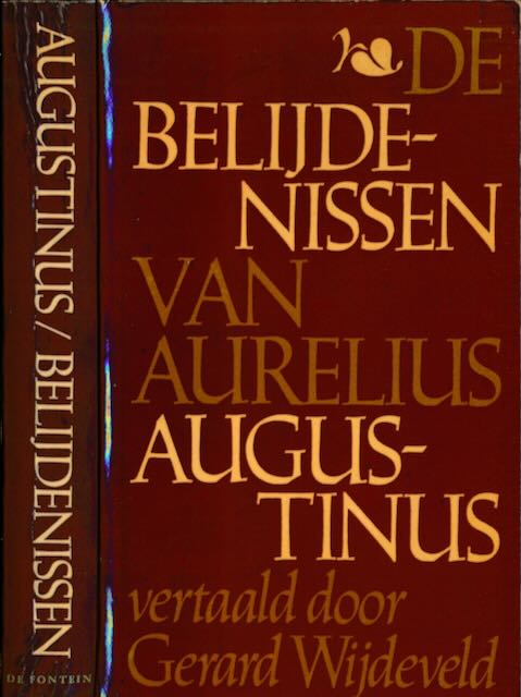 Augustinus, Aurelius - De Belijdenissen van Aurelius Augustinus.