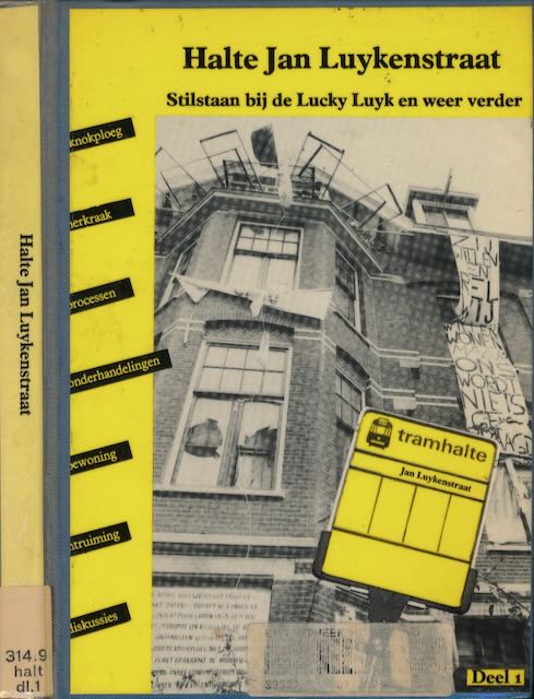  - Halte Jan Luykenstraat: Stilstaan bij de Lucky Luyck en weer verder. Deel 1.