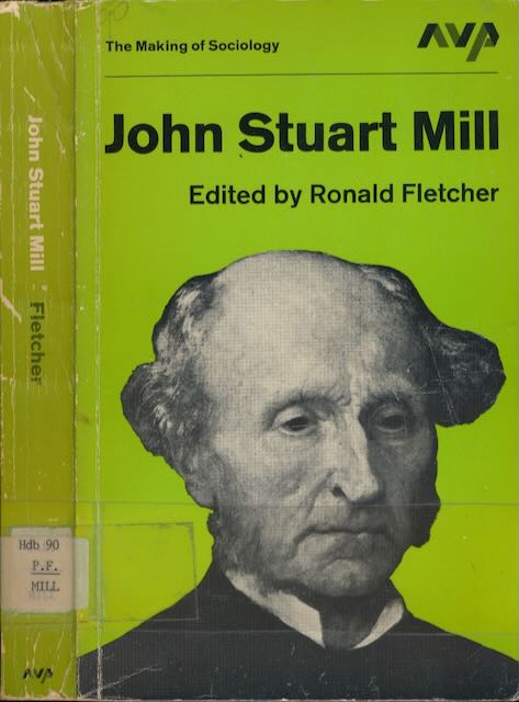 Mill, John Stuart - A Logical Critique of Sociology.