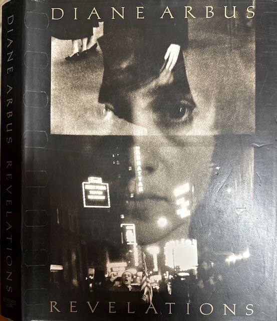 Arbus, Diane (photographs & text), et al - Diane Arbus: Revelations.